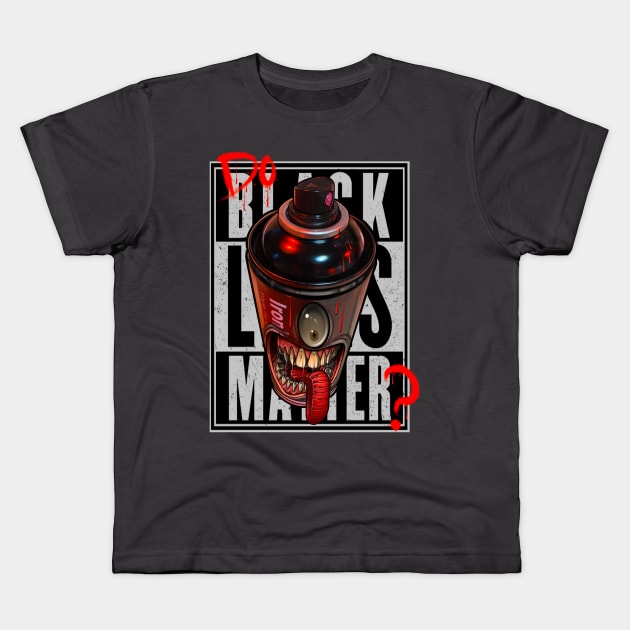 Do Black Lives Matter? Kids T-Shirt by skinwerks